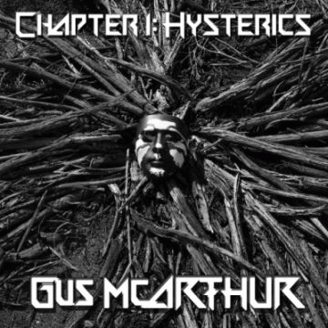 Gus McArthur : Chapter 1: Hysterics